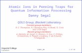 QI@IC_061 of 34 Atomic Ions in Penning Traps for Quantum Information Processing Danny Segal QOLS Group, Blackett Laboratory. Current group members: R.