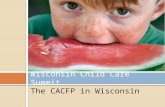 Wisconsin Child Care Summit The CACFP in Wisconsin.
