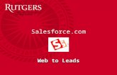 Salesforce.com Web to Leads. Unit Name Web to Leads A web to lead provides users the ability to gather information from their website visitors which automatically.