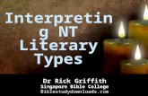 Interpreting NT Literary Types Dr Rick Griffith Singapore Bible College Biblestudydownloads.com.