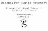 Disability Rights Movement Growing Individual Voices in Political Influence.