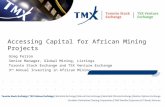 1 Accessing Capital for African Mining Projects Greg Ferron Senior Manager, Global Mining, Listings Toronto Stock Exchange and TSX Venture Exchange 3 rd.