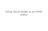 Using Visual Studio as an HTML Editor. Go to File/New/File.