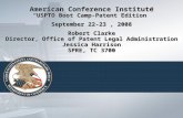 American Conference Institute “USPTO Boot Camp-Patent Edition” September 22-23, 2008 Robert Clarke Director, Office of Patent Legal Administration Jessica.