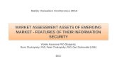 MARKET ASSESSMENT ASSETS OF EMERGING MARKET - FEATURES OF THEIR INFORMATION SECURITY Violeta Kasarova PhD (Bulgaria), Rumi Chuknyisky, PhD, Peter Chuknyisky,