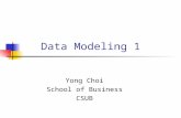Data Modeling 1 Yong Choi School of Business CSUB.