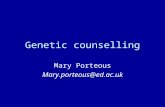 Genetic counselling Mary Porteous Mary.porteous@ed.ac.uk.
