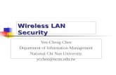 Wireless LAN Security Yen-Cheng Chen Department of Information Management National Chi Nan University ycchen@ncnu.edu.tw.