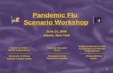 1 1 Pandemic Flu Scenario Workshop June 22, 2005 Albany, New York June 22, 2005 Albany, New York University at Albany School of Public Health University.