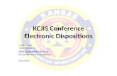 KCJIS Conference Electronic Dispositions Leslie Moore (785) 296-8265 leslie.moore@kbi.state.ks.us Kansas Bureau of Investigation June 2015.