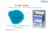 O -TER FRYER Future Facilities / Eco-Friendly, Energy-Saving Devine Challenge created Human Future - BBN World – bbn@bbnworld.com.