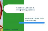 1 Access Lesson 6 Integrating Access Microsoft Office 2010 Introductory Pasewark & Pasewark.