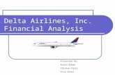 Delta Airlines, Inc. Financial Analysis Presented By: Karen Brown Chintan Patel Pina Patel.