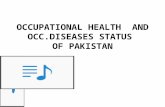 OCCUPATIONAL HEALTH AND OCC.DISEASES STATUS OF PAKISTAN.