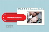 Andres Cortez English 214.93 What is cell phone addiction? The American Psychiatric Association defines addiction as: “a chronic brain disease that causes.