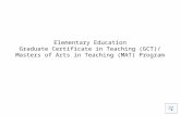 Elementary Education Graduate Certificate in Teaching (GCT)/ Masters of Arts in Teaching (MAT) Program.