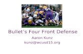 Bullet’s Four Front Defense Aaron Kunz kunz@