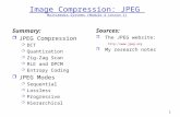 1 Image Compression: JPEG Multimedia Systems (Module 4 Lesson 1) Summary: r JPEG Compression m DCT m Quantization m Zig-Zag Scan m RLE and DPCM m Entropy.