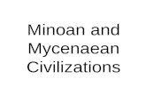 Minoan and Mycenaean Civilizations. Minoans (1750-1500 B.C.) First civilization in Europe Location: Crete Did not worry about invasionswhy?