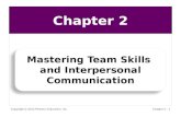 Chapter 2 Copyright © 2014 Pearson Education, Inc.Chapter 2 - 1 Mastering Team Skills and Interpersonal Communication Mastering Team Skills and Interpersonal