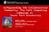 Safeguarding the Collaborative Community: The Safe Computing Campaign at Texas Tech University Allen Young Managing Director, Technology Support Shannon.