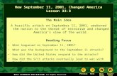 How September 11, 2001, Changed America Lesson 33-3 The Main Idea A horrific attack on September 11, 2001, awakened the nation to the threat of terrorism.