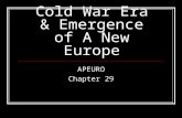 Cold War Era & Emergence of A New Europe APEURO Chapter 29.