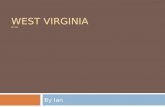 WEST VIRGINIA BY IAN By Ian. Geography  The major cities in West Virginia are :Charleston, Huntington, Parkersburg, and Wheeling.  The population of.