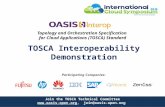 Topology and Orchestration Specification for Cloud Applications (TOSCA) Standard TOSCA Interoperability Demonstration Join the TOSCA Technical Committee.