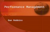 Performance Management Dan Robbins. Overview Define performance management Describe the process of developing a performance management system Discuss.