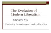 The Evolution of Modern Liberalism Chapter # 6 **Evaluating the evolution of modern liberalism.