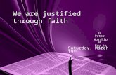 St. Peter Worship at Key to Life Saturday, March 19 th We are justified through faith.