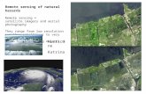 Remote sensing of natural hazards Remote sensing = satellite imagery and aerial photography They range from low resolution (weather satellites) to very