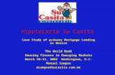 Hipotecaria Su Casita Case Study of primary Mortgage Lending in Mexico The World Bank Housing Finance in Emerging Markets March 10-13, 2003 Washington,