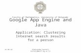 Google App Engine and Java Application: Clustering Internet search results for a person 14.8.2015Aleksandar Kartelj kartelj@matf.bg.ac.rs Faculty of Mathematics,