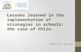 Lessons learned in the implementation of strategies in schools: the case of Chile. Marcia Erazo.