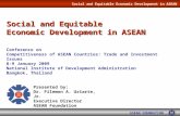 Social and Equitable Economic Development in ASEAN ASEAN FOUNDATION Social and Equitable Economic Development in ASEAN Conference on Competitiveness of