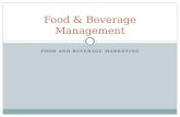 FOOD AND BEVERAGE MARKETING Food & Beverage Management.