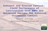 Sediment and Erosion Control: Field Performance of Construction Site BMPs and Optimized Designs for Enhanced Stormwater Control Stuart Jennings Reclamation.