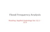 Flood Frequency Analysis Reading: Applied Hydrology Sec 12.1 – 12.6.