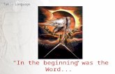 TaK - Language “In the beginning was the Word...”.