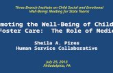 Promoting the Well-Being of Children in Foster Care: The Role of Medicaid Sheila A. Pires Human Service Collaborative Three Branch Institute on Child Social.