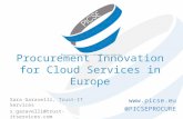 Procurement Innovation for Cloud Services in Europe Sara Garavelli, Trust-IT Services s.garavelli@trust-itservices.com @saragaravelli  @PICSEPROCURE.
