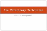 Office Management The Veterinary Technician. Appointments Rooms should be stocked with daily use items Cotton balls (dry and with alcohol) Dry gauze &