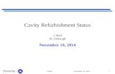 Fermilab Cavity Refurbishment Status J. Reid M. Slabaugh November 19, 2014 J. Reid 1.