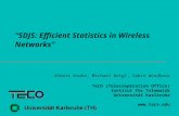 “SDJS: Efficient Statistics in Wireless Networks” Albert Krohn, Michael Beigl, Sabin Wendhack TecO (Telecooperation Office) Institut für Telematik Universität.