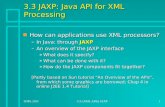 SDPL 20113.3: (XML APIs) JAXP1 3.3 JAXP: Java API for XML Processing n How can applications use XML processors? –In Java: through JAXP –An overview of.