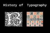 History of Typography. Understanding Typography A brief history of printed communication.