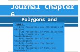 Journal Chapter 6. Kirsten Erichsen 9-5 Polygons and Quadrilaterals INDEX: 6-1: Properties and Attributes of Polygons 6-2: Properties of Parallelograms.