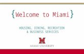 HOUSING, DINING, RECREATION & BUSINESS SERVICES { Welcome to Miami }